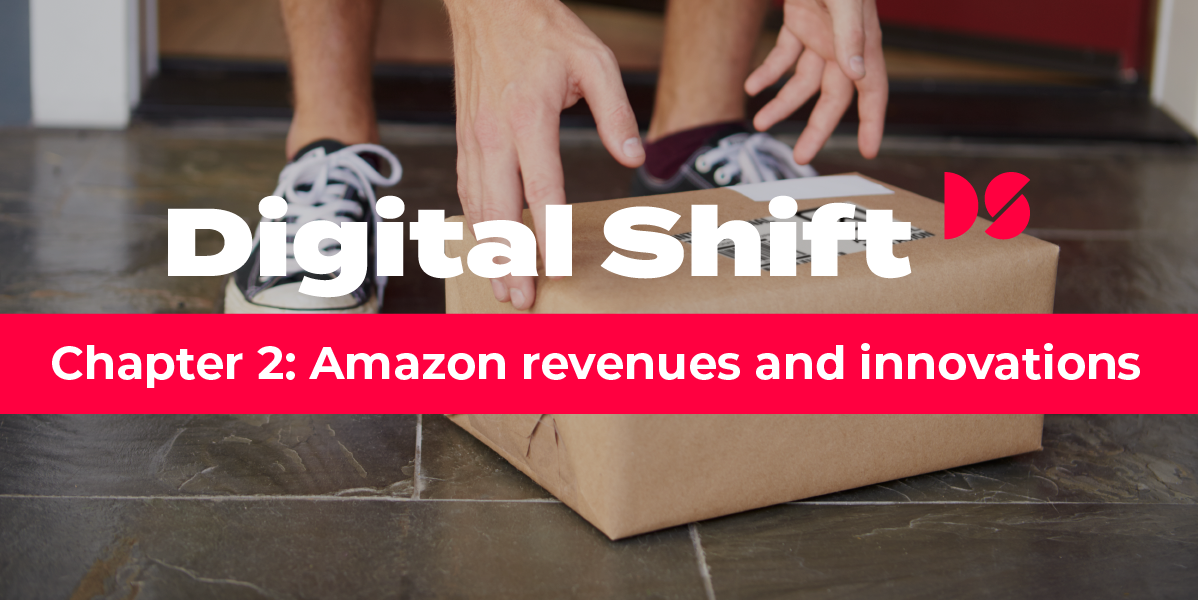 Digital Shift Q4 2020 Chapter 2 – Amazon revenues and innovation